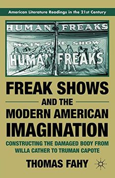 portada Freak Shows and the Modern American Imagination (American Literature Readings in the 21St Century) 