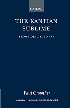 portada The Kantian Sublime: From Morality to art (Oxford Philosophical Monographs) (en Inglés)
