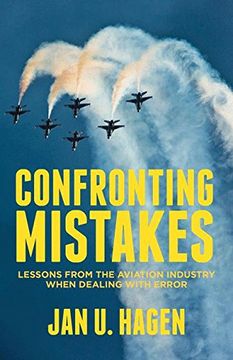 portada Confronting Mistakes: Lessons From the Aviation Industry When Dealing With Error (en Inglés)