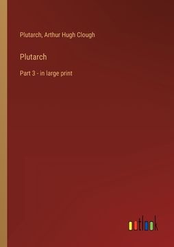 portada Plutarch: Part 3 - in large print (en Inglés)