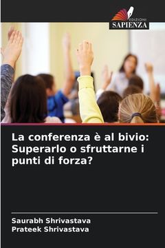 portada La conferenza è al bivio: Superarlo o sfruttarne i punti di forza? (in Italian)