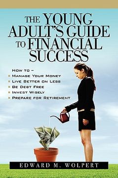 portada the young adult ` s guide to financial success (en Inglés)