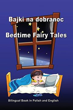 portada Bajki na Dobranoc. Bedtime Fairy Tales. Bilingual Book in Polish and English: Dual Language Stories 