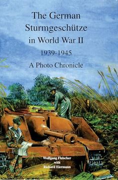 portada The German Sturmgeschutze in World war ii, 1939 - 1945, a Photo Chronicle (en Inglés)