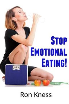 portada Stop Emotional Eating!: An Introductory Guide to Ending Emotional Eating Forever!