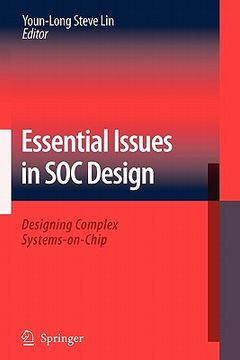 portada essential issues in soc design: designing complex systems-on-chip (en Inglés)