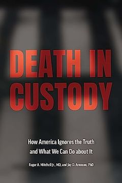 portada Death in Custody: How America Ignores the Truth and What we can do About it (Health Equity in America) (en Inglés)