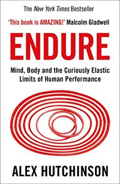portada Endure: Mind, Body and the Curiously Elastic Limits of Human Performance 