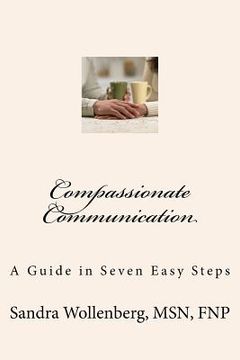 portada Compassionate Communication: A Guide in Seven Easy Steps (en Inglés)