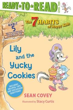 portada Lily and the Yucky Cookies: Habit 5 (Ready-To-Read Level 2) (en Inglés)