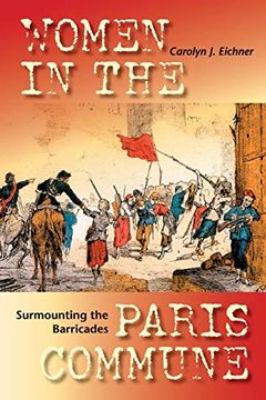 portada Surmounting the Barricades: Women in the Paris Commune 