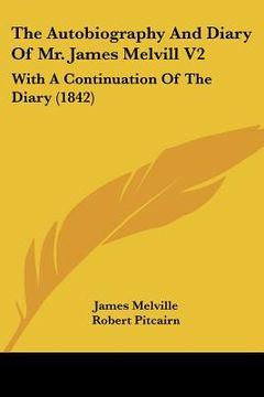 portada the autobiography and diary of mr. james melvill v2: with a continuation of the diary (1842)