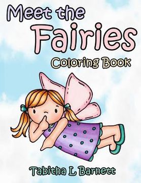 portada Meet the Fairies: A cute and simple coloring book for all ages (en Inglés)