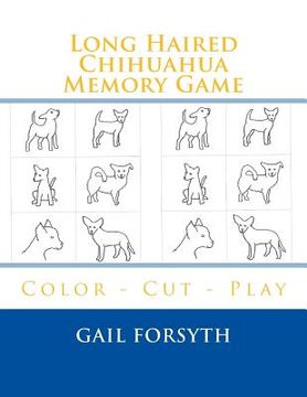 portada Long Haired Chihuahua Memory Game: Color - Cut - Play (en Inglés)