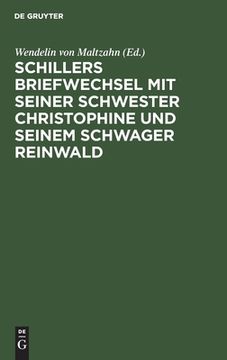 portada Schillers Briefwechsel mit Seiner Schwester Christophine und Seinem Schwager Reinwald (German Edition) [Hardcover ] (en Alemán)