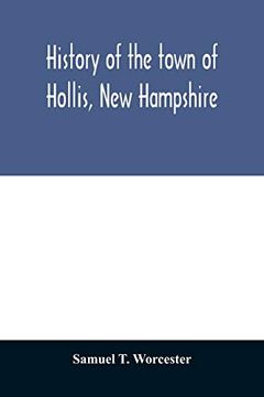 portada History of the Town of Hollis, new Hampshire: From its First Settlement to the Year 1879 (en Inglés)