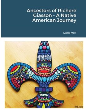 portada Ancestors of Richere Giasson - A Native American Journey (en Inglés)