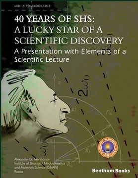 portada 40 Years Of SHS: A Lucky Star Of a Scientific Discovery: A Presentation with Elements of a Scientific Lecture