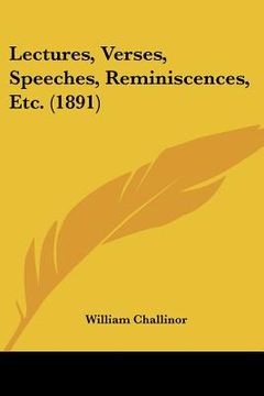 portada lectures, verses, speeches, reminiscences, etc. (1891) (en Inglés)