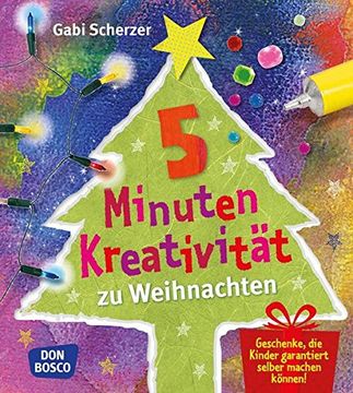 portada 5 Minuten Kreativität zu Weihnachten: Geschenke, die Kinder Garantiert Selbst Machen Können (en Alemán)