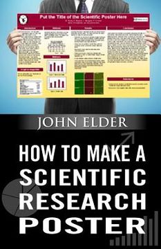 portada How To Make A Scientific Research Poster (en Inglés)