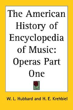 portada the american history of encyclopedia of music: operas part one (en Inglés)