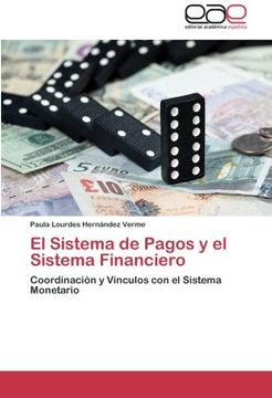 portada El Sistema de Pagos y el Sistema Financiero: Coordinación y Vínculos con el Sistema Monetario
