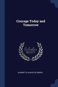 portada Courage Today and Tomorrow (en Inglés)