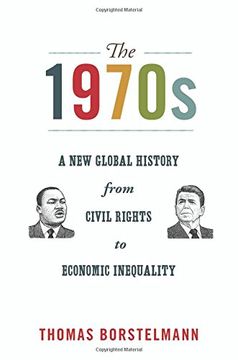 portada The 1970S: A new Global History From Civil Rights to Economic Inequality (America in the World) (en Inglés)