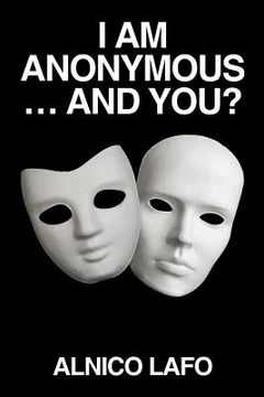 portada I am Anonymous ... and You? (in English)