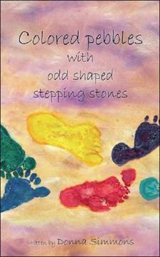 portada Colored Pebbles with Odd Shaped Stepping Stones (en Inglés)