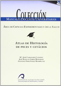 portada Atlas de Histologí­A de Peces y Cetáceos (Manual Docente Universitario. Área de Ciencias Experimentales y de la Salud)