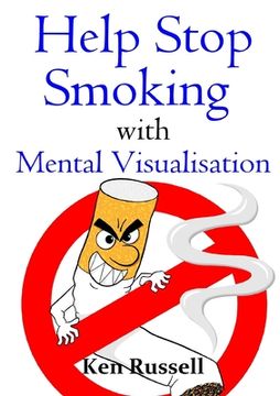 portada Help Stop Smoking With Mental Visualisation (in English)