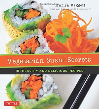 portada Vegetarian Sushi Secrets: 101 Healthy and Delicious Recipes (en Inglés)