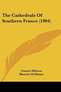 portada the cathedrals of southern france (1904) (en Inglés)