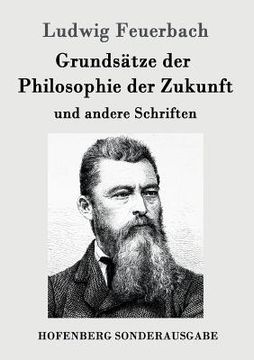 portada Grundsätze der Philosophie der Zukunft: und andere Schriften (en Alemán)