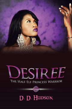 portada Desiree: The Half Elf Princess Warrior (en Inglés)