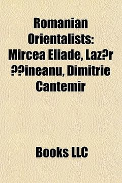 portada romanian orientalists: mircea eliade, laz r ineanu, dimitrie cantemir, nicolae milescu