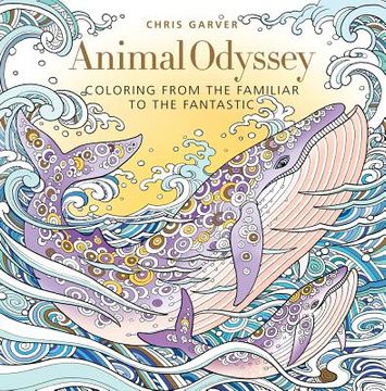 portada Animal Odyssey: Coloring From the Familiar to the Fantastic 