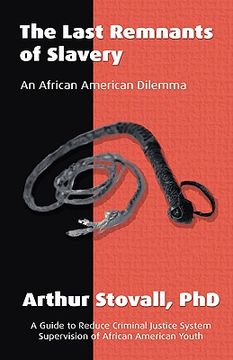 portada the last remnants of slavery: an african american dilemma (en Inglés)