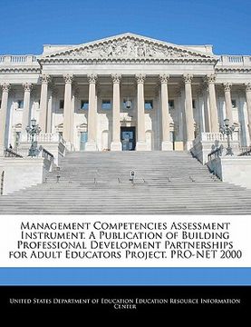 portada management competencies assessment instrument. a publication of building professional development partnerships for adult educators project. pro-net 20 (en Inglés)