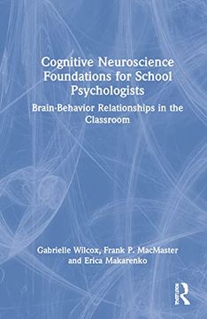 portada Cognitive Neuroscience Foundations for School Psychologists: Brain-Behavior Relationships in the Classroom (in English)