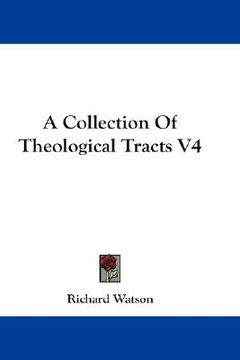 portada a collection of theological tracts v4 (in English)