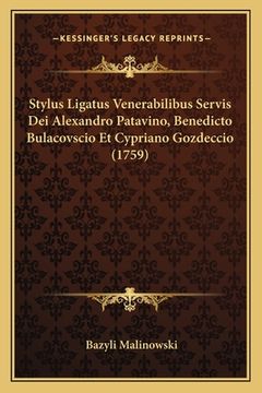 portada Stylus Ligatus Venerabilibus Servis Dei Alexandro Patavino, Benedicto Bulacovscio Et Cypriano Gozdeccio (1759) (in Latin)