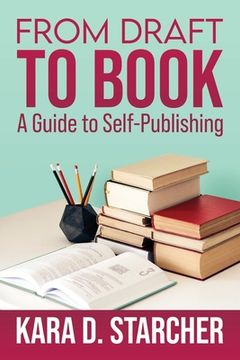 portada From Draft to Book: A Guide to Self-publishing (en Inglés)
