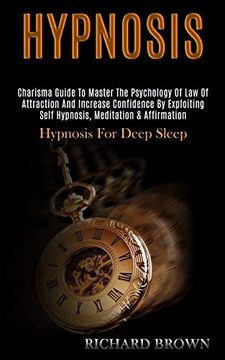 portada Hypnosis: Charisma Guide to Master the Psychology of law of Attraction and Increase Confidence by Exploiting Self Hypnosis, Meditation & Affirmation (Hypnosis for Deep Sleep) (en Inglés)