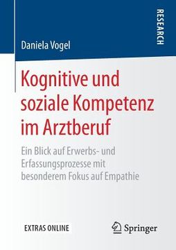 portada Kognitive und Soziale Kompetenz im Arztberuf: Ein Blick auf Erwerbs- und Erfassungsprozesse mit Besonderem Fokus auf Empathie (in German)