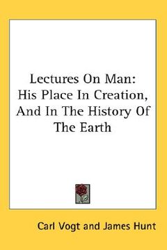 portada lectures on man: his place in creation, and in the history of the earth (en Inglés)