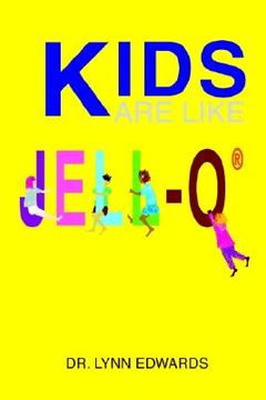portada kids are like jell-o(r) (en Inglés)
