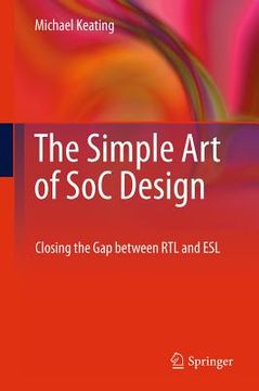 portada the simple art of soc design: closing the gap between rtl and esl